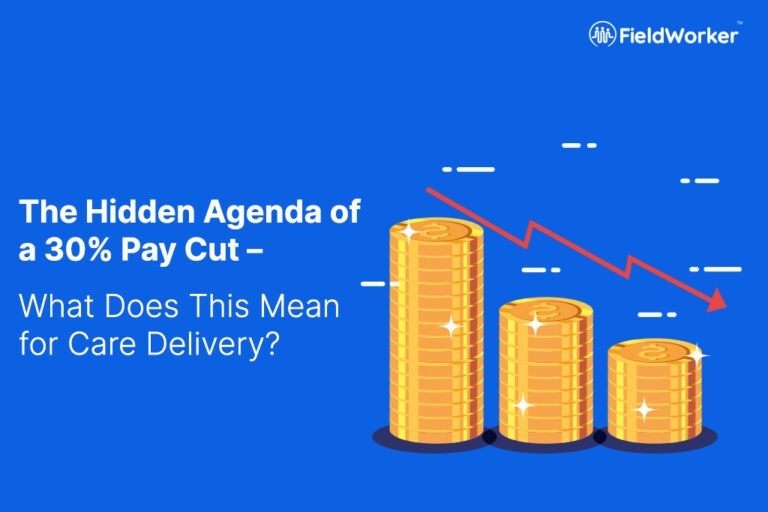 The Hidden Agenda of a 30% Pay Cut – What Does This Mean for Care Delivery?