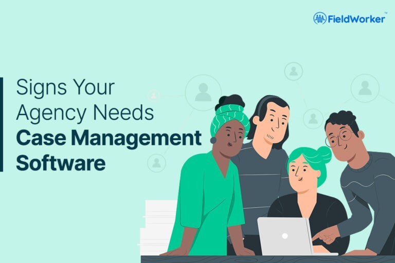 Signs Your Agency Needs Case Management Software